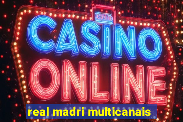 real madri multicanais